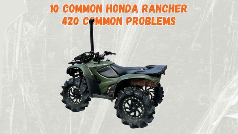 honda rancher 420 common problems