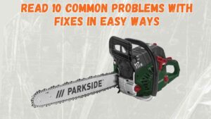 parkside chainsaw problems