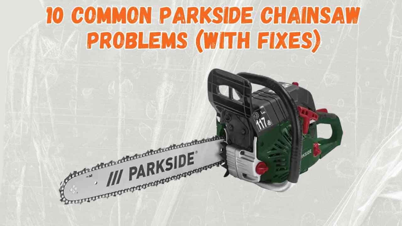 parkside chainsaw problems