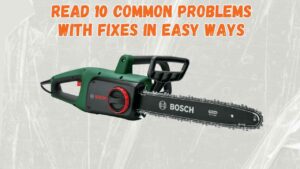 bosch chainsaw problems