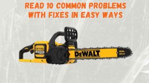 dewalt 60 volt chainsaw problems