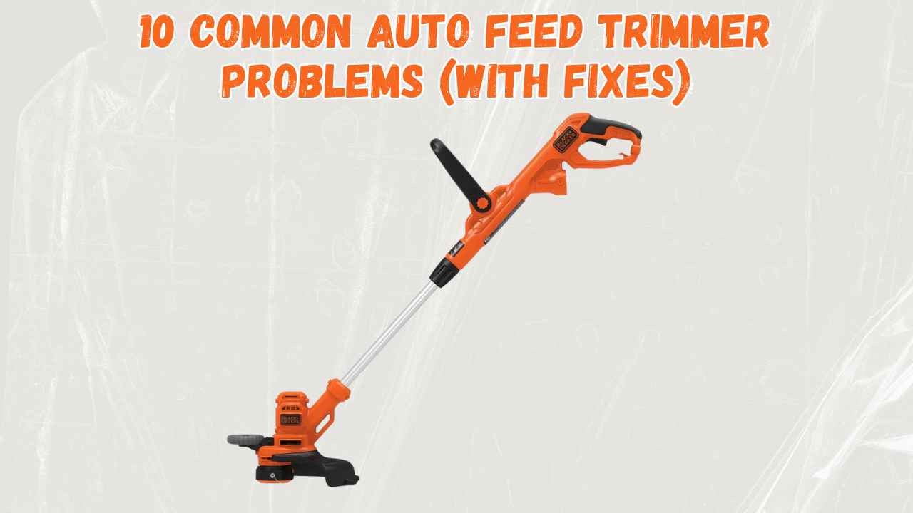 auto feed trimmer problems