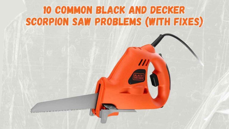 black and decker scorpion saw problems
