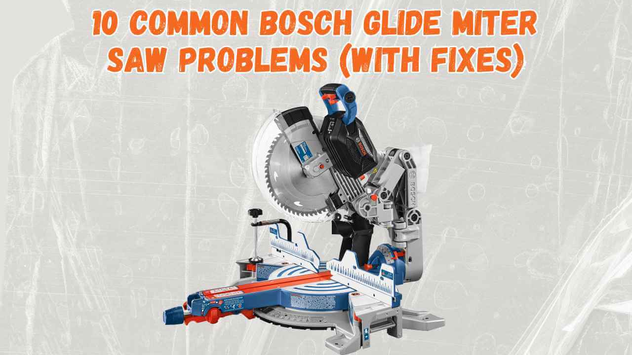 bosch glide miter saw problems