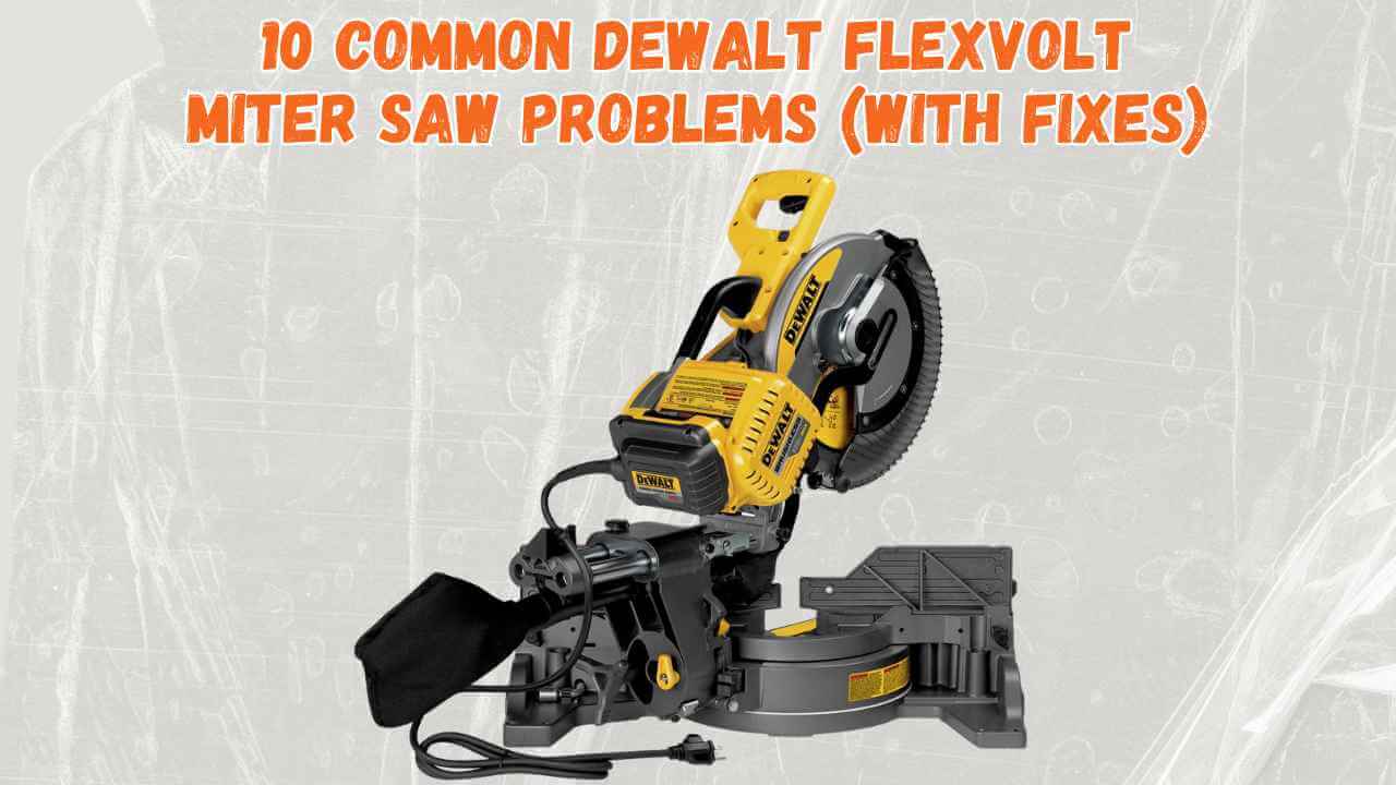 dewalt flexvolt miter saw problems