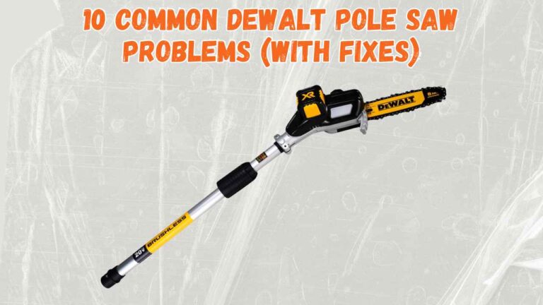 dewalt pole saw problems
