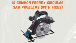 ferrex circular saw problems