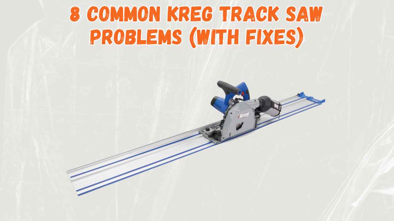 kreg track saw problems