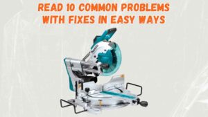 makita miter saw problems