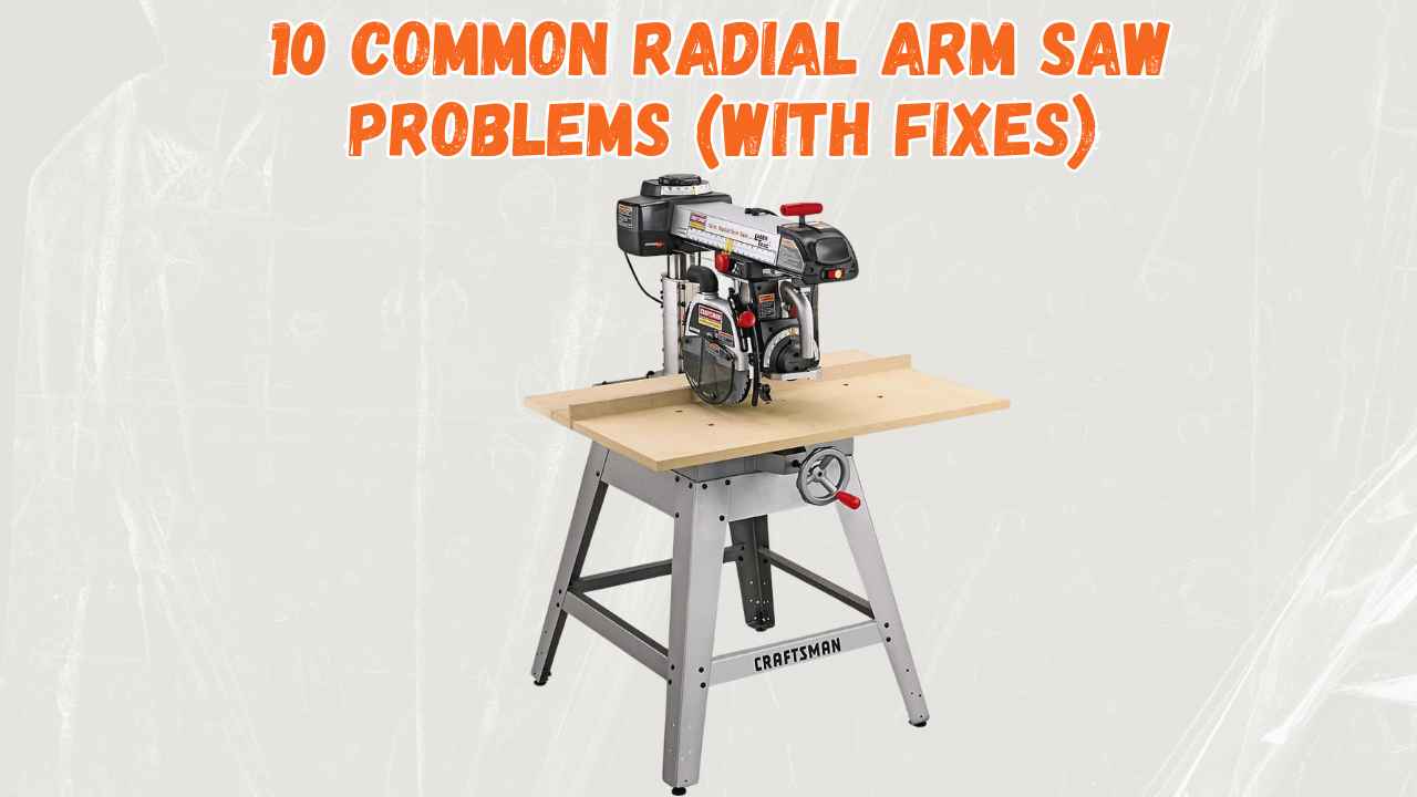 radial arm saw problems