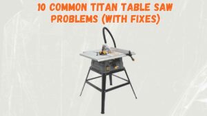 titan table saw problems